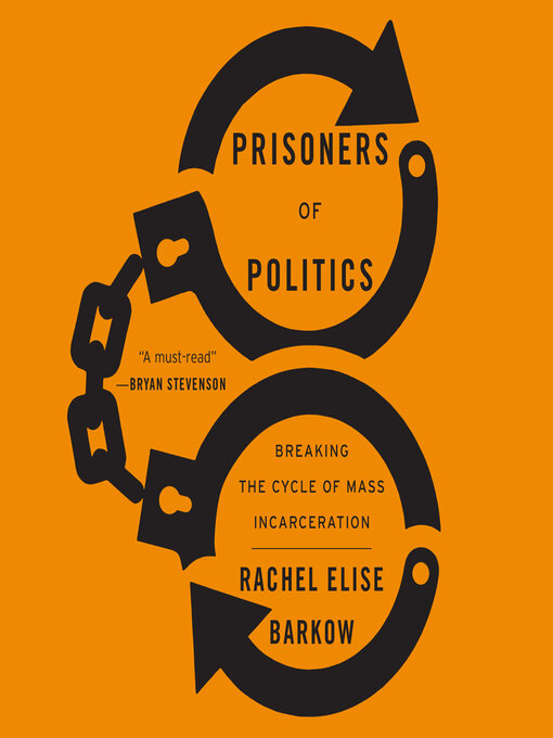 Title details for Prisoners of Politics by Rachel Elise Barkow - Available